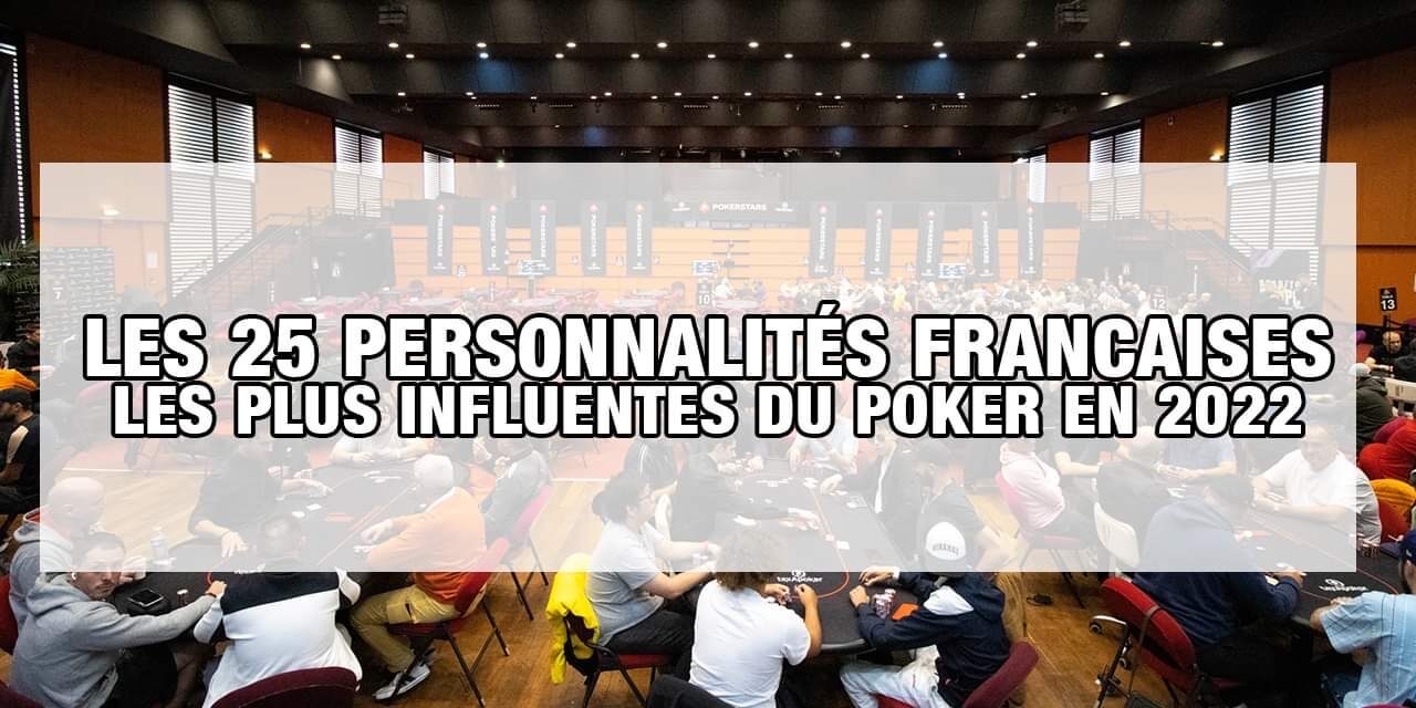 Les 25 personnalités françaises les plus influentes du poker en 2022
